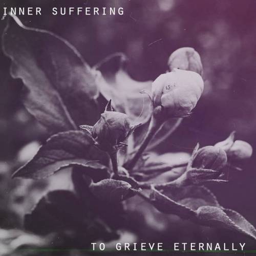 Inner Suffering (UKR) : To Grieve Eternally